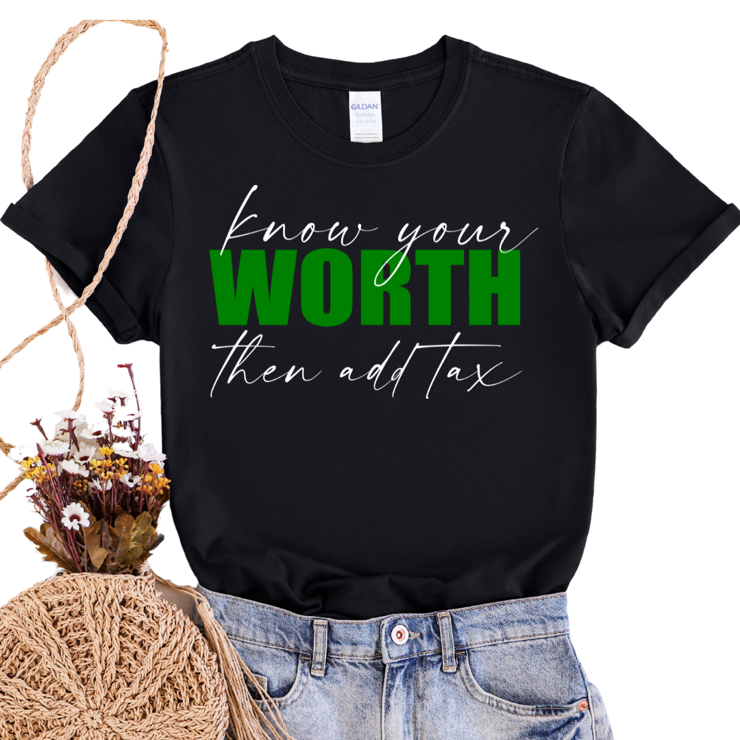 Know Your Worth Then Add Tax Shirt, Unisex Classic T-Shirt | Fruit of the Loom 3930, I Am Unique, I Am Unique, I Am Unique Store, iamuniquedotme, Unique Carper, Unique Solutions, Virtual Assistant, Non-Profit Consultant