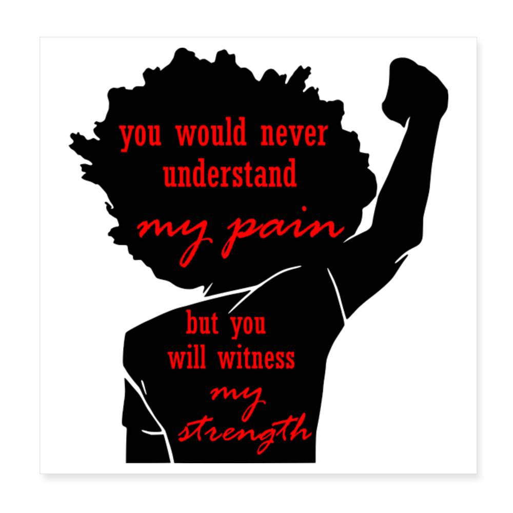 Witness My Strength Poster 8x8 - Unfraimed - white