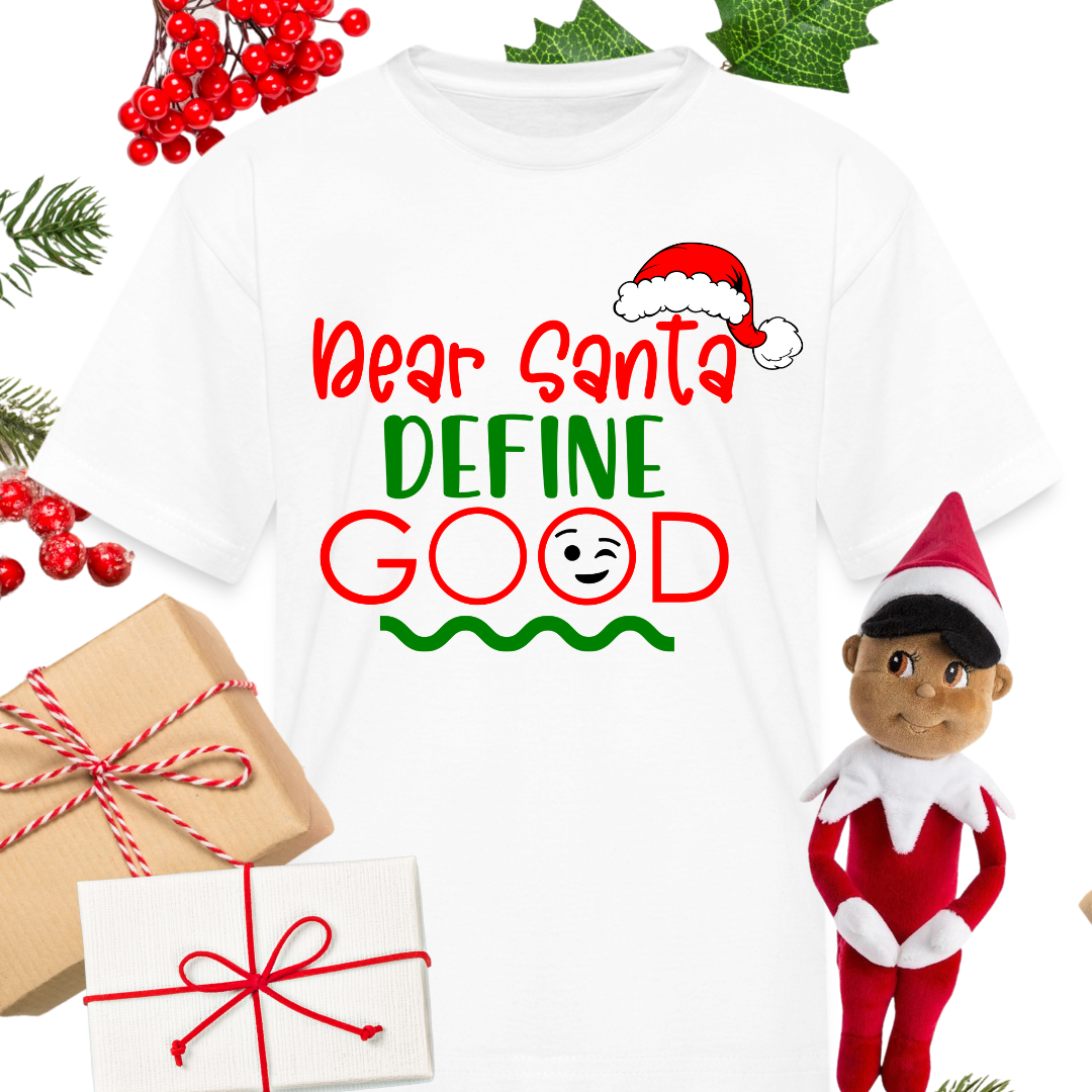 Dear Santa Define Good Toddler/Youth Shirt