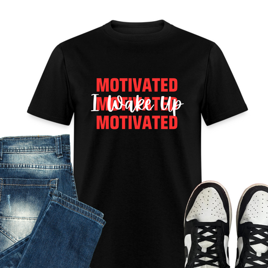 I Wake Up Motivated T-Shirt