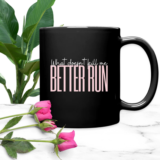 what doesn't kill me better run, vanderpump rules mug, brabo mug, ariana maddox mug, i am unique, unique carper