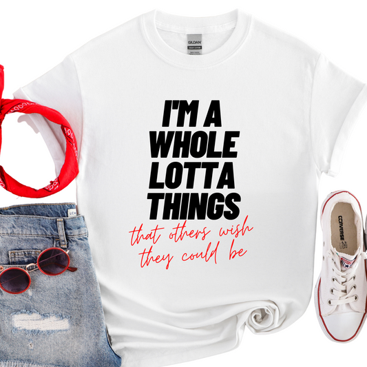 I'm A Whole Lotta Things T-Shirt, Unisex Classic T-Shirt | Fruit of the Loom 3930, I Am Unique, I Am Unique,  I Am Unique Store, iamuniquedotme, Unique Carper, Unique Solutions, Virtual Assistant, Non-Profit Consultant