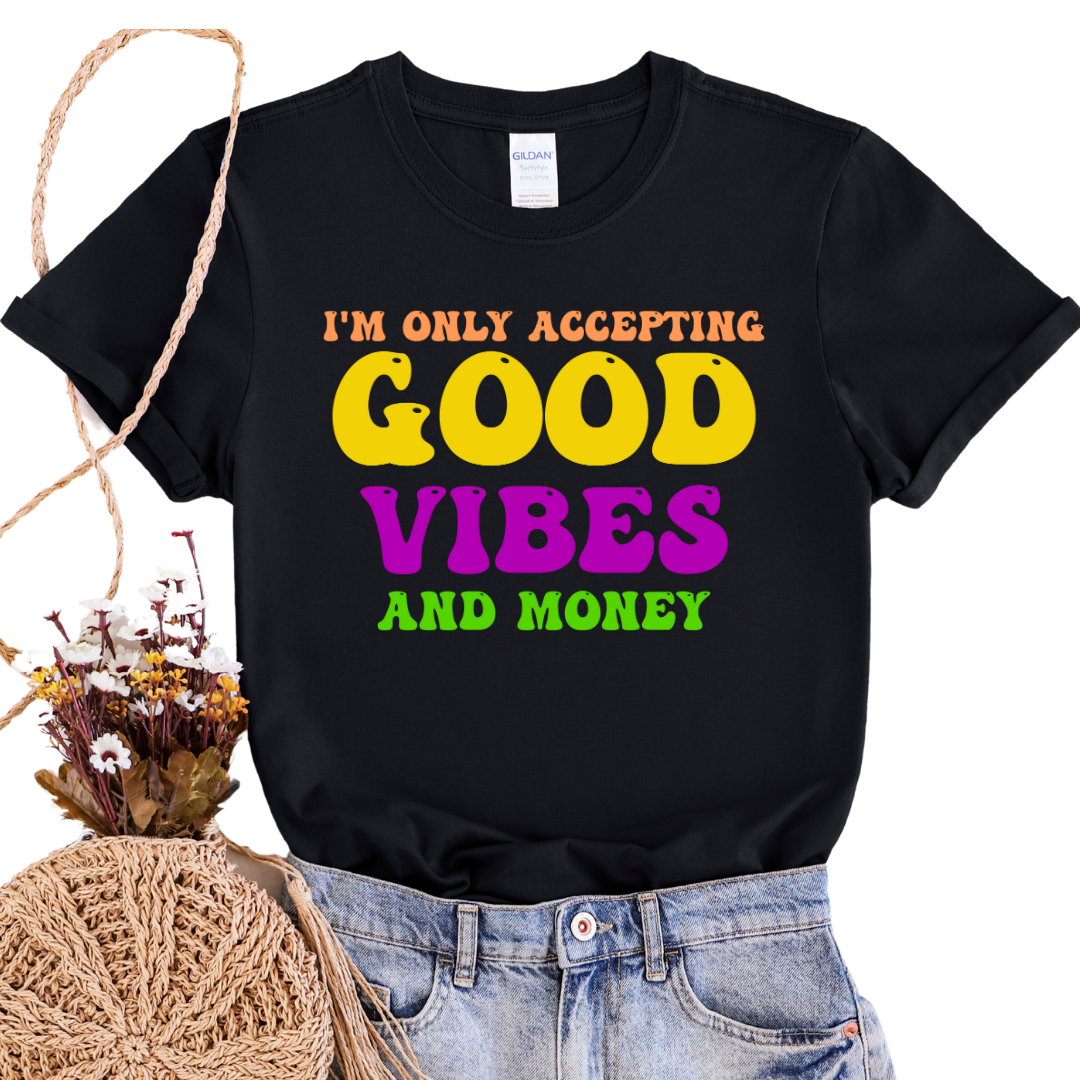 Good Vibes & Money T-Shirt, Women's T-Shirt | Fruit of the Loom L3930R, I Am Unique, I Am Unique,  I Am Unique Store, iamuniquedotme, Unique Carper, Unique Solutions, Virtual Assistant, Non-Profit Consultant