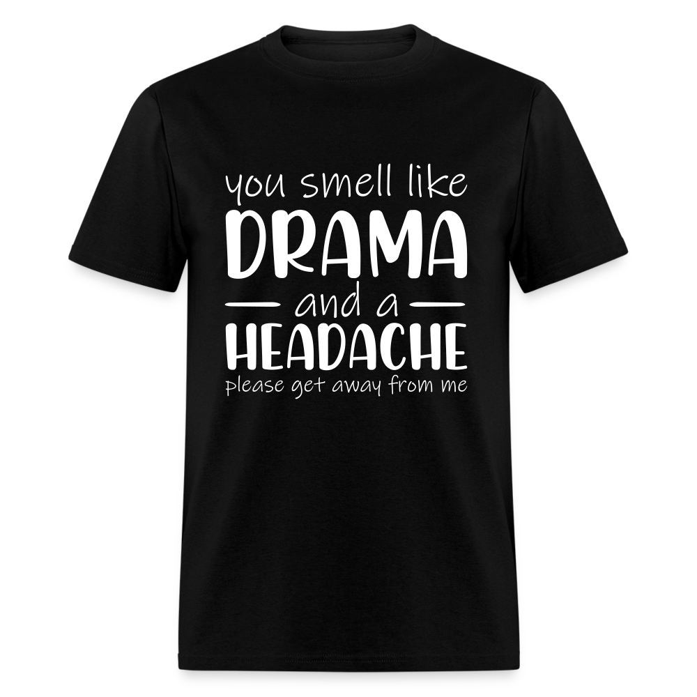 Drama & Headache - Please Get AWay From Me Shirt - black